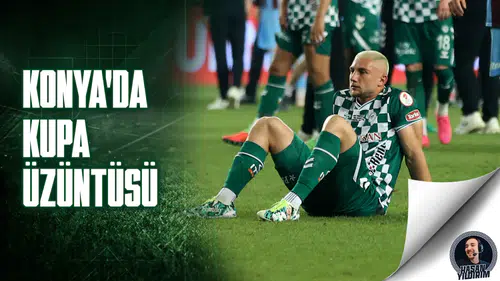 Konya’da kupa üzüntüsü