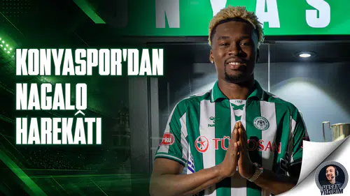 Konyaspor’dan Nagalo harekâtı
