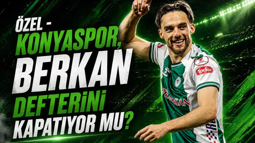 ÖZEL - Konyaspor, Berkan defterini kapatıyor mu?