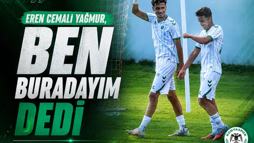 Konyasporlu Eren Cemali, “Ben buradayım” dedi