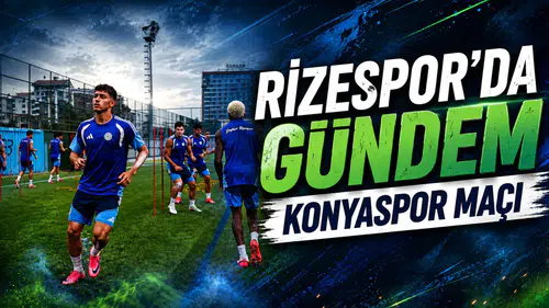 Rizespor’da gündem Konyaspor maçı