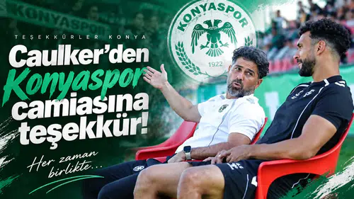Caulker’den Konyaspor camiasına teşekkür!