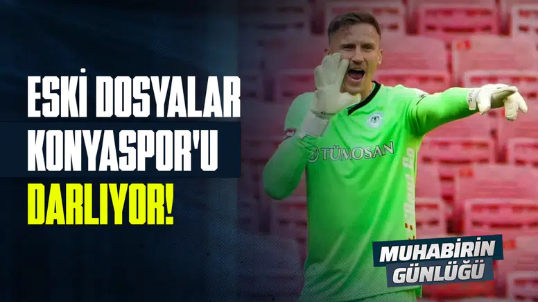 Eski dosyalar, Konyaspor’u darlıyor!