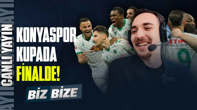 Konyaspor finalde, #BizBize yayında!