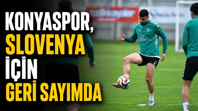 Konyaspor, Slovenya için geri sayımda