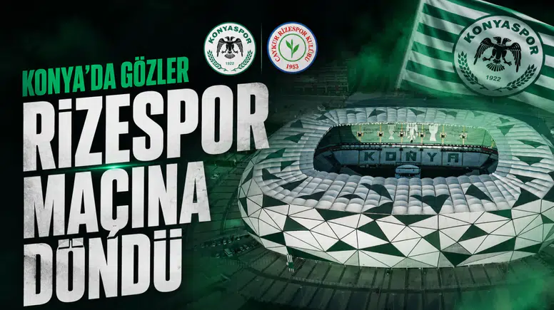 Konya’da gözler Rizespor maçına döndü