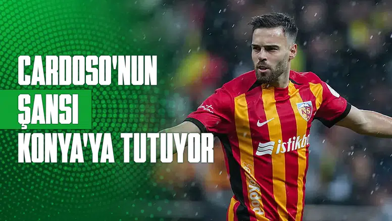 Cardoso’nun şansı Konyaspor’a tutuyor