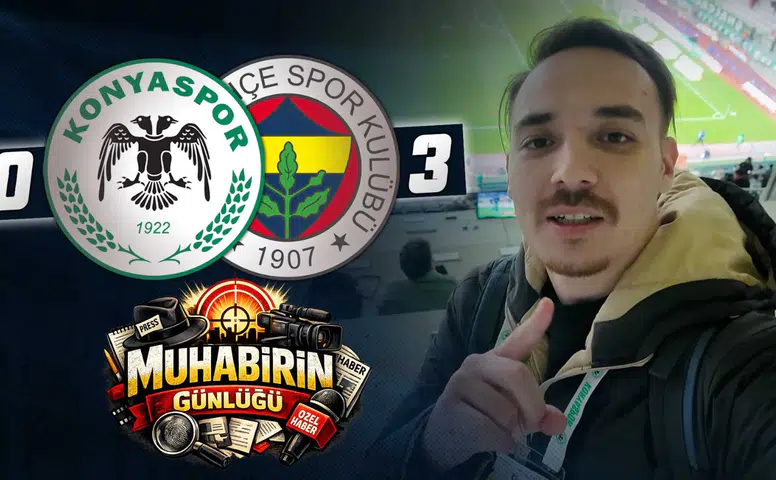 Konyaspor 0-3 Fenerbahçe | #MuhabirinGünlüğü