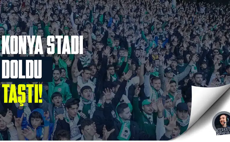 Konya’da tribünler doldu!